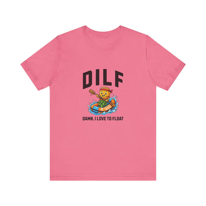 DILF - Damn I Love to Float - Unisex T-Shirt