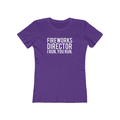 Fireworks Director I Run, You Run. - Women's T-shirt