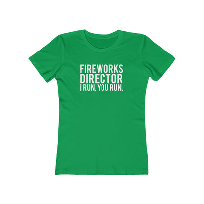 Fireworks Director I Run, You Run. - Women's T-shirt