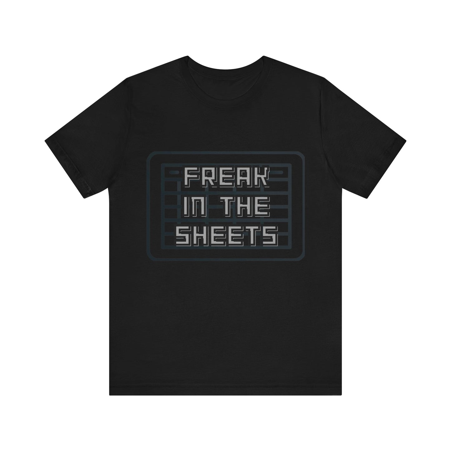 Freak in the Sheets - Unisex T-Shirt