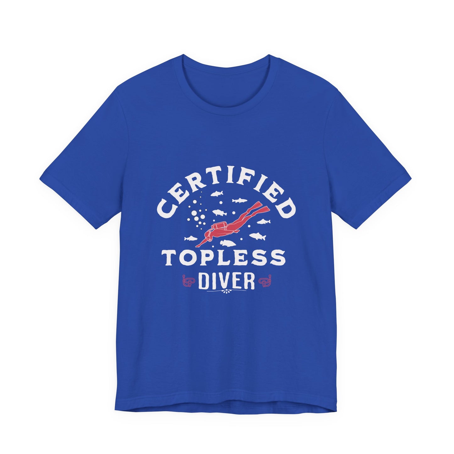 Certified Topless Diver - Unisex T-Shirt