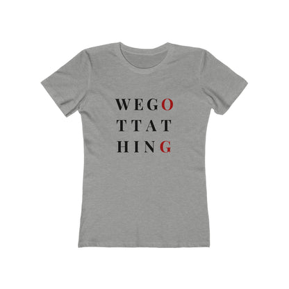 OG We Gotta Thing - Women's T-shirt