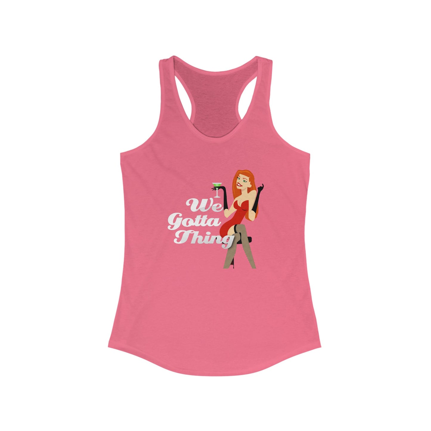 We Gotta Thing - Women's Racerback Tank