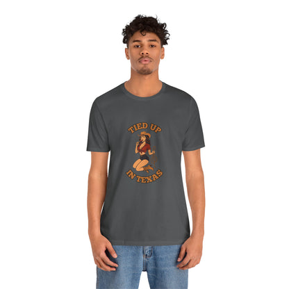 Tied Up In Texas - Unisex T-Shirt