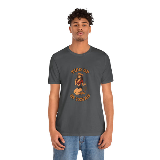 Tied Up In Texas - Unisex T-Shirt