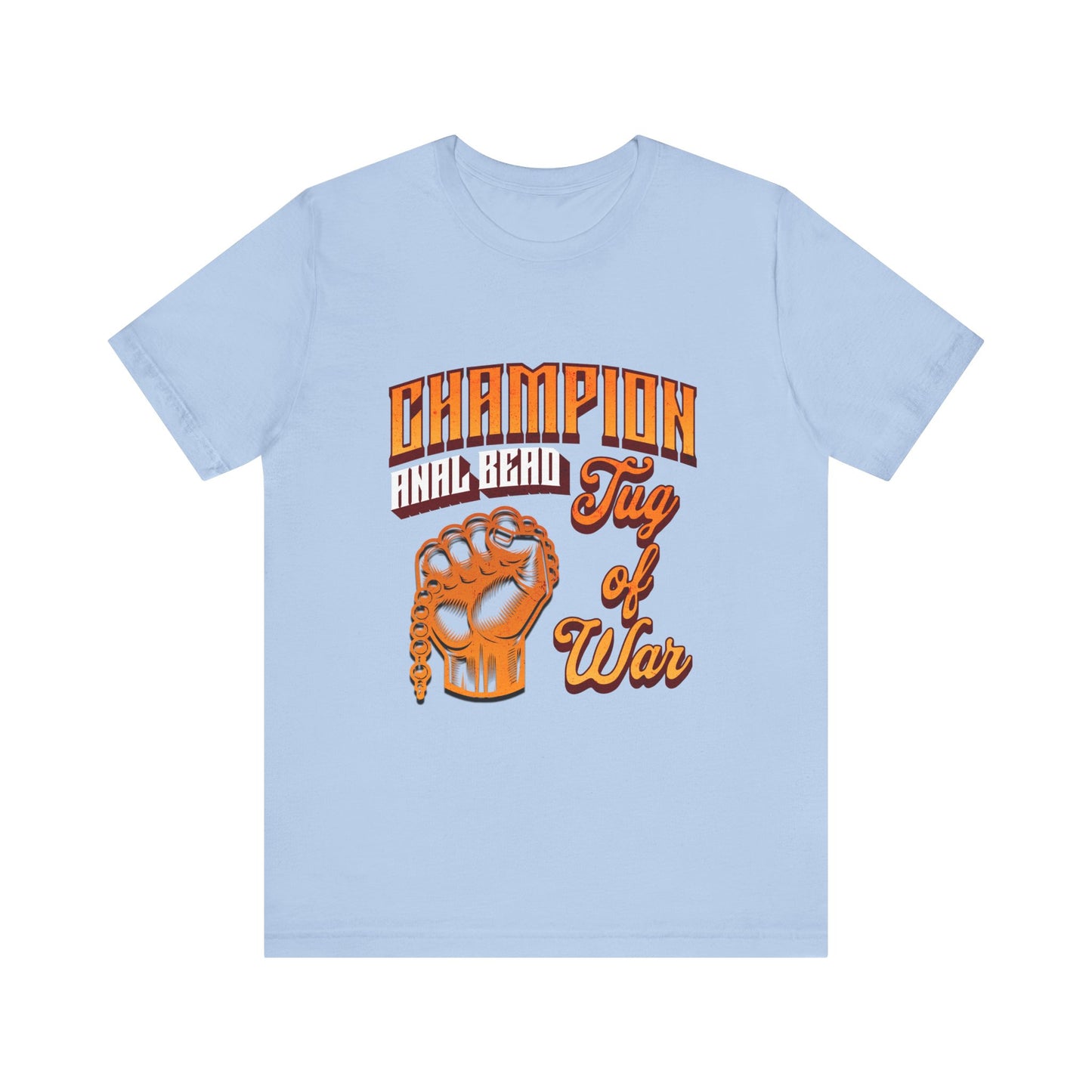 Champion Anal Bead Tug of War - Unisex T-Shirt