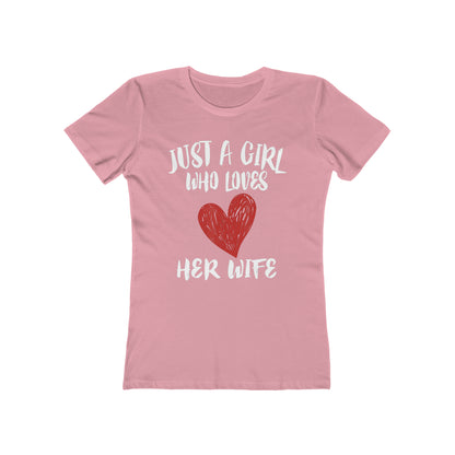 Just A Girl Who Loves Her Wife - Women's T-shirt
