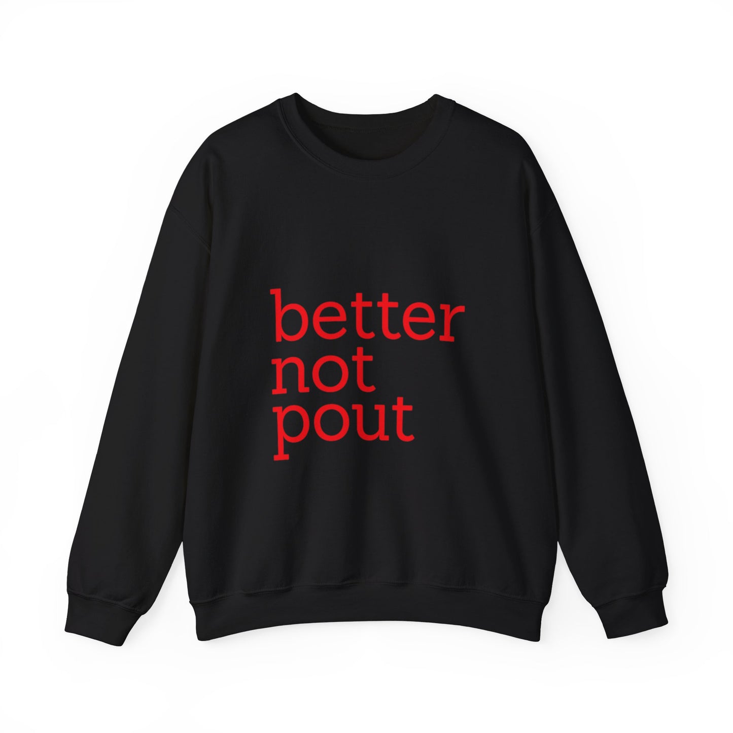 better not pout - Unisex Sweatshirt