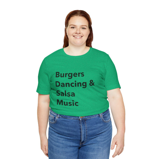 Burgers, Dancing & Salsa Music - Unisex T-Shirt