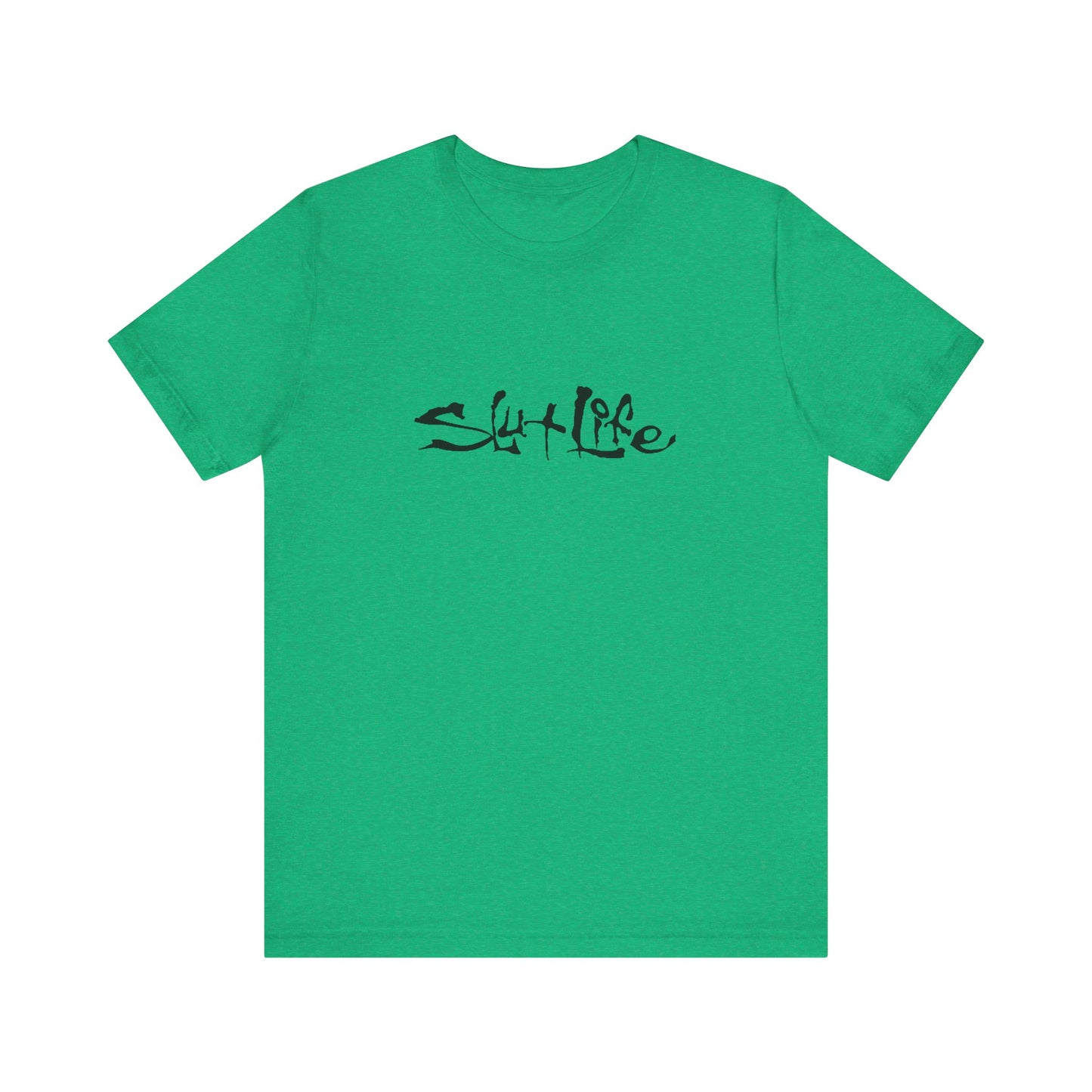 Slut Life - Unisex T-Shirt