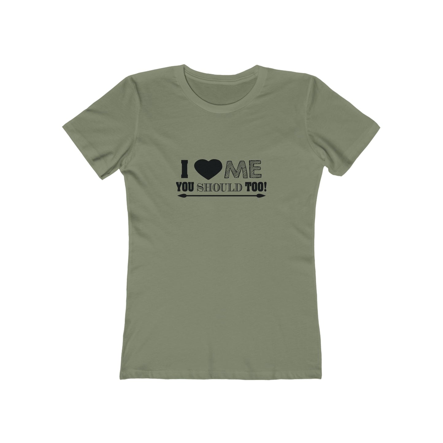 I Love Me You Should Too - Women's T-shirt