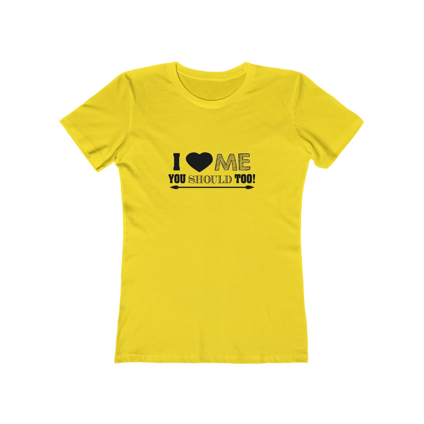 I Love Me You Should Too - Women's T-shirt