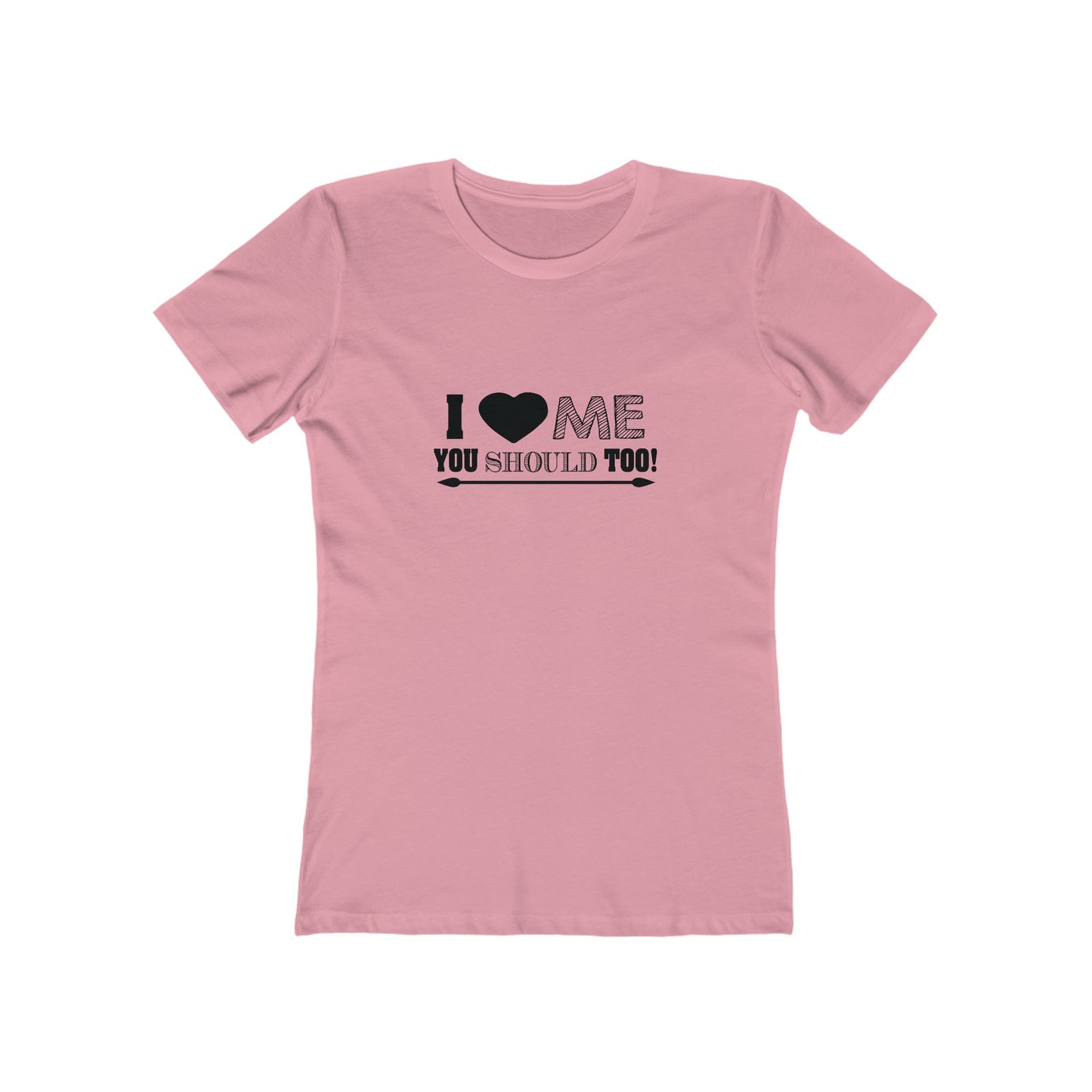 I Love Me You Should Too - Women's T-shirt
