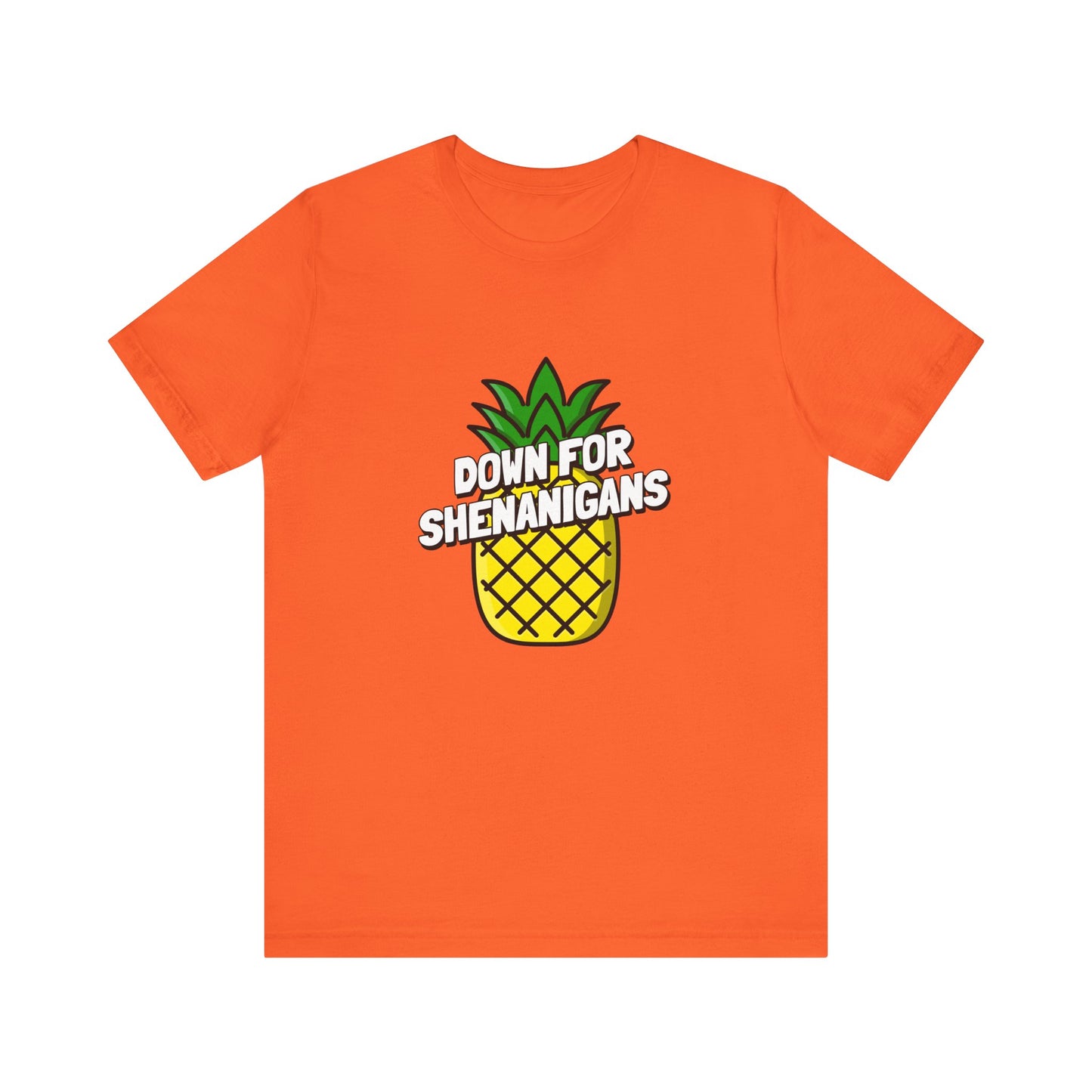 Down For Shenanigans - Unisex T-Shirt