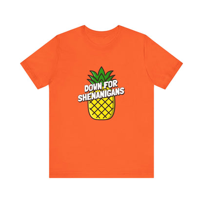 Down For Shenanigans - Unisex T-Shirt