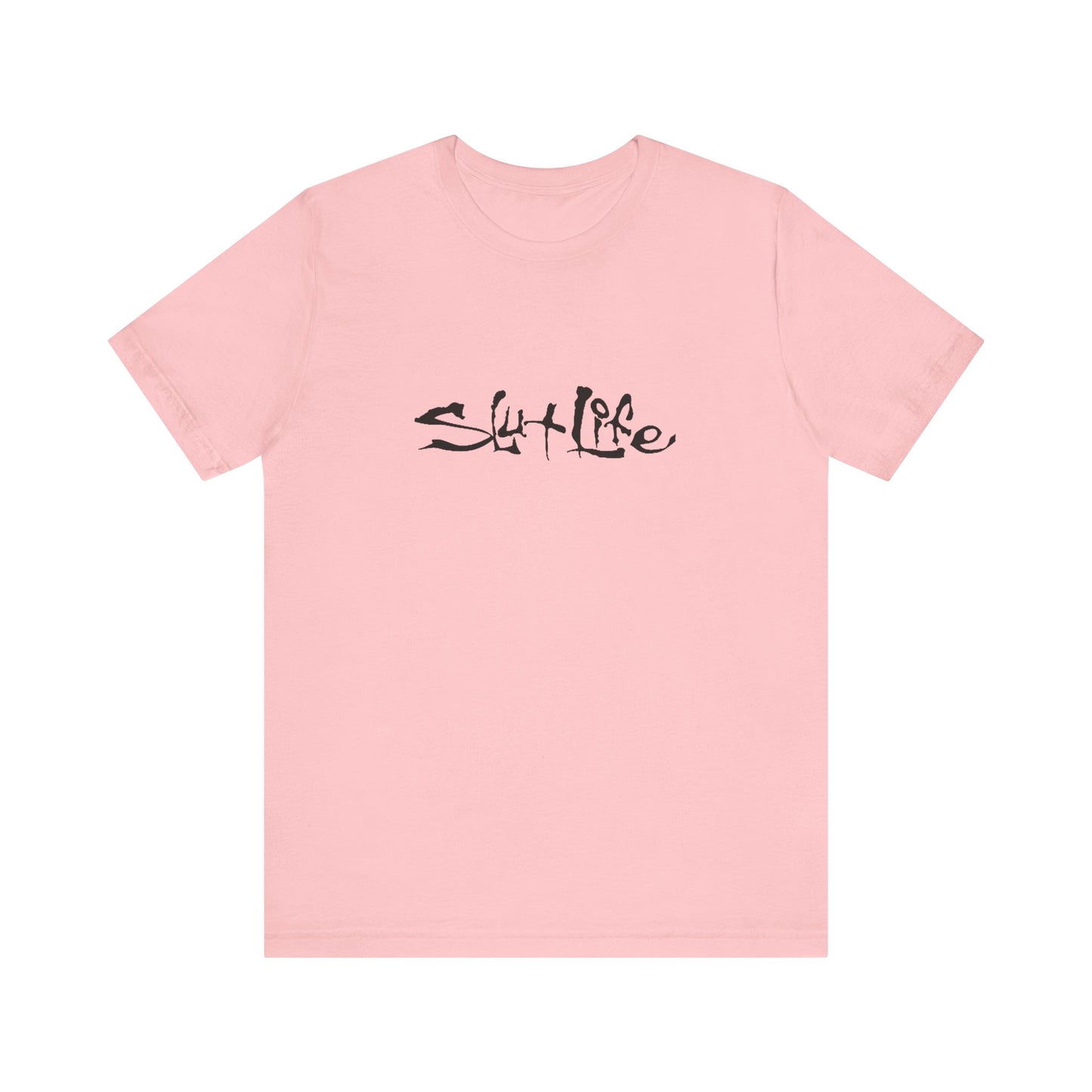 Slut Life - Unisex T-Shirt