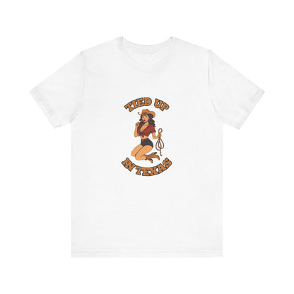 Tied Up In Texas - Unisex T-Shirt