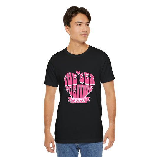 The Sex Positive Crew - Unisex T-Shirt