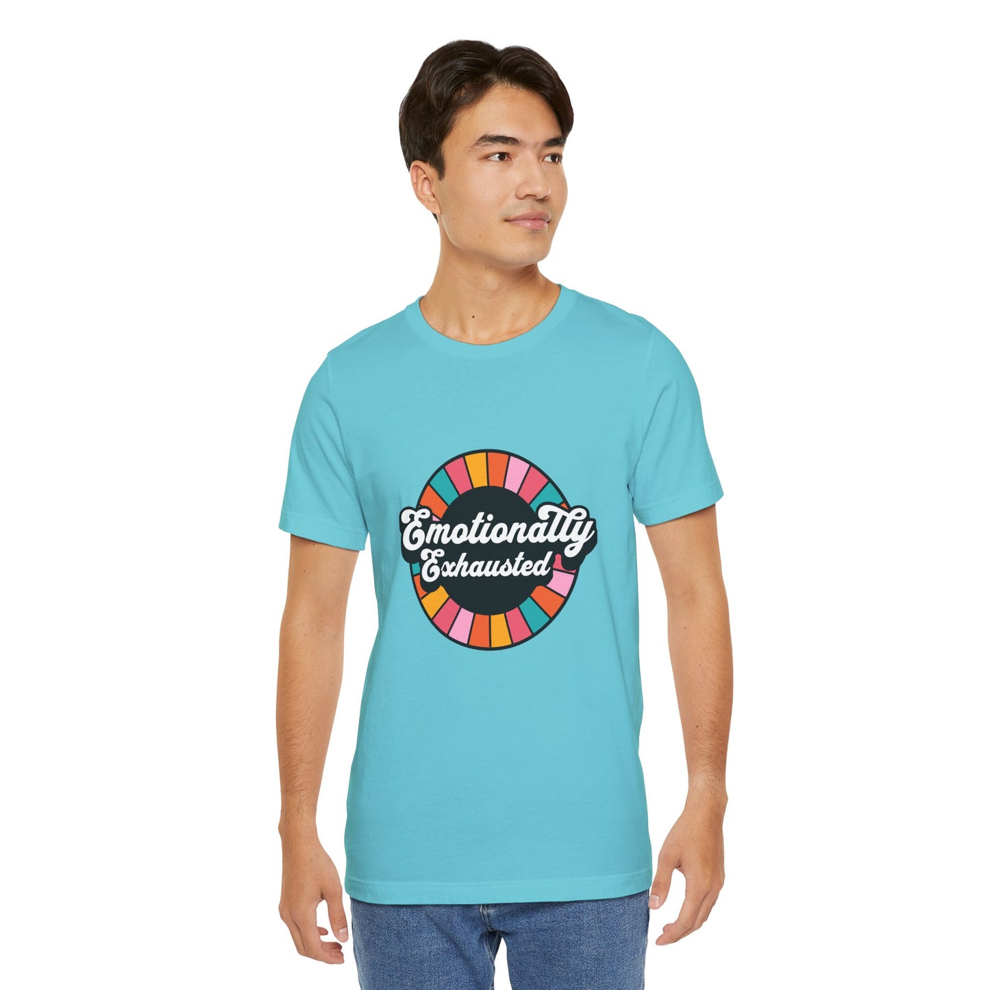 Emotionally Exhausted - Unisex T-Shirt