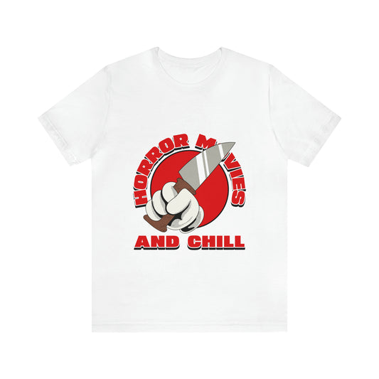 Horror Movies And Chill - Unisex T-Shirt