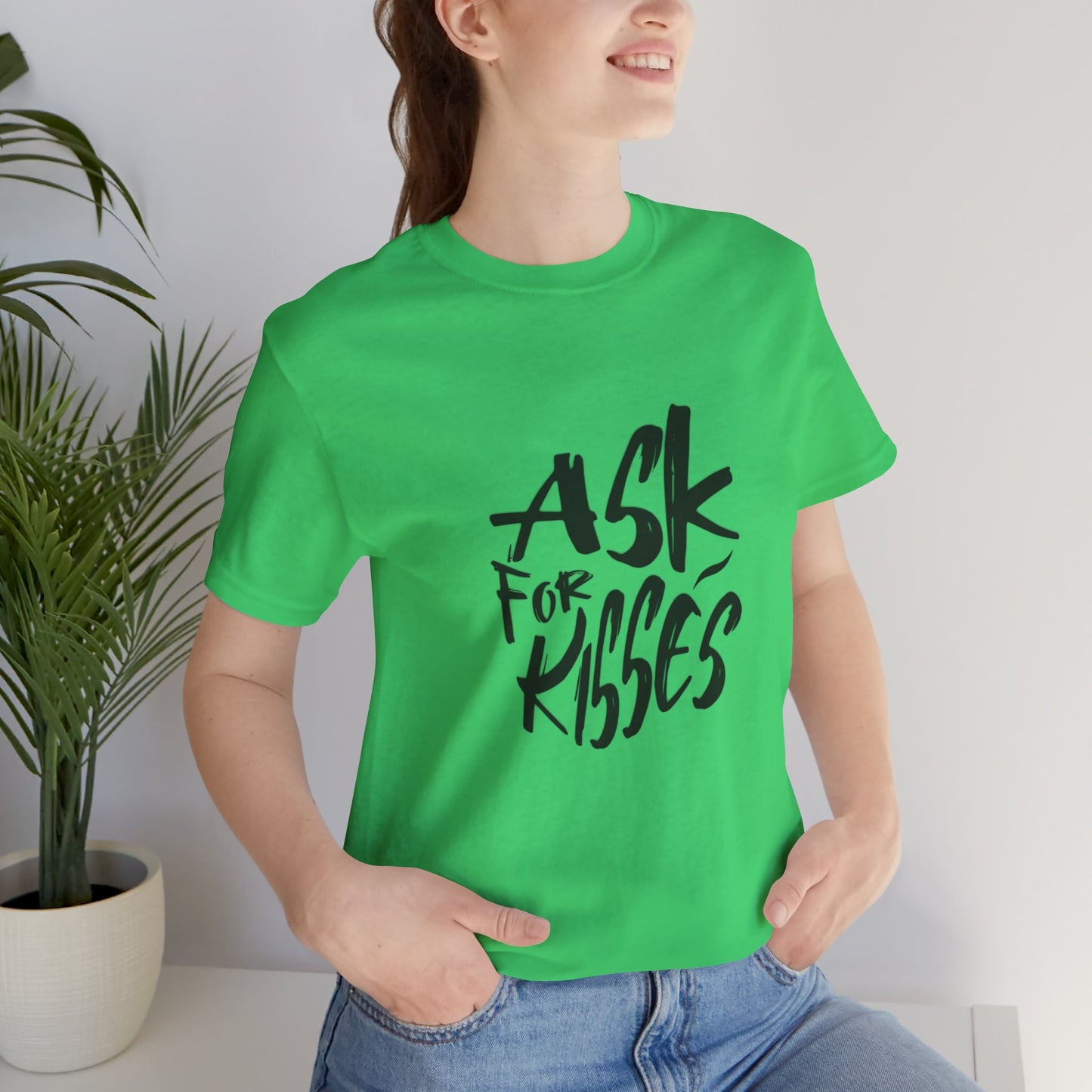 Ask for Kisses - Unisex T-Shirt