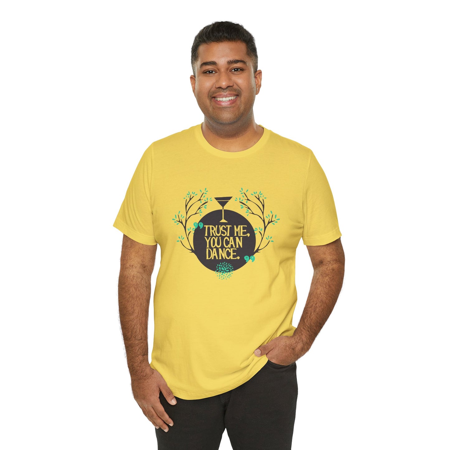 Trust Me You Can Dance - Unisex T-Shirt