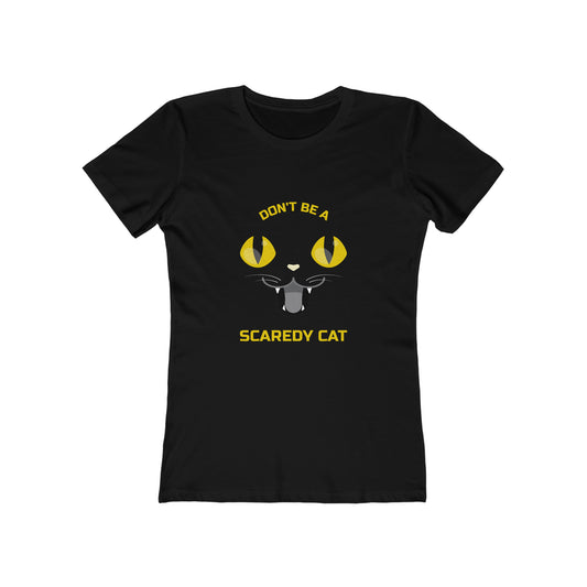 Don't Be A Scaredy Cat - Women's T-shirt
