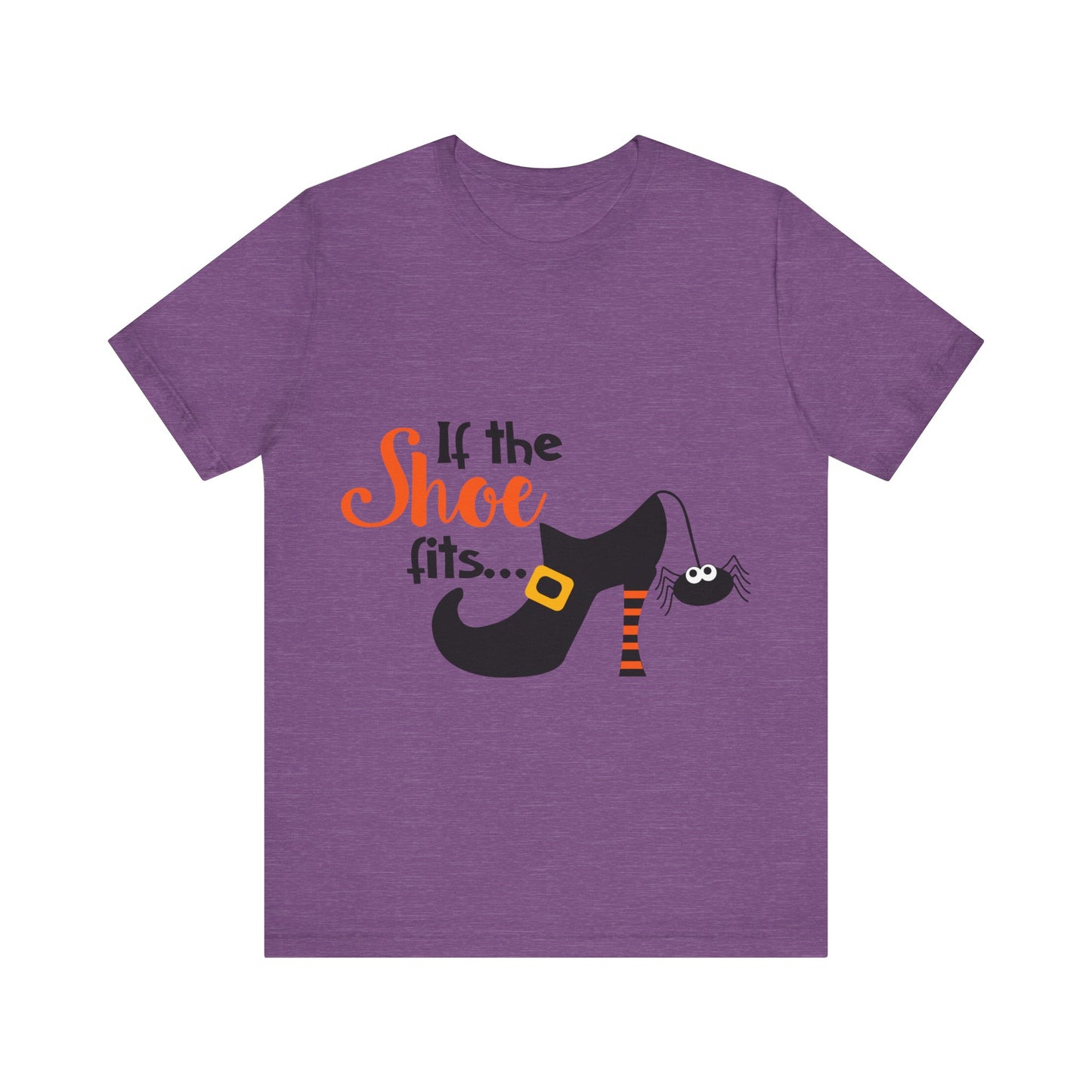 If The Shoe Fits - Unisex T-Shirt