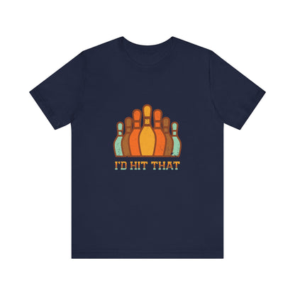 I'd Hit That - Unisex T-Shirt