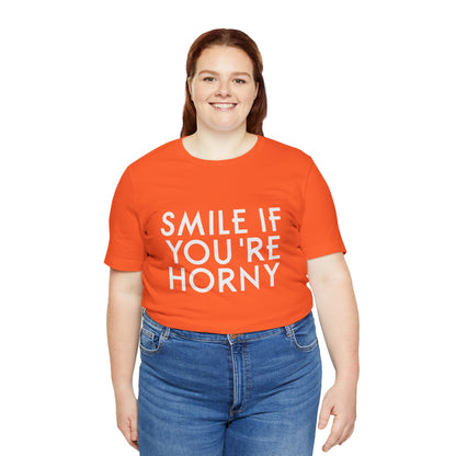Smile If You're Horny - Unisex T-Shirt