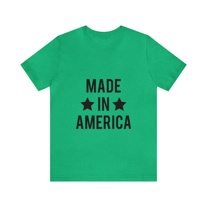 Made In America - Unisex T-Shirt