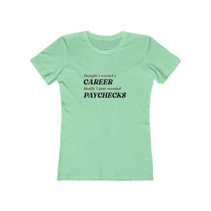 Career vs Paychecks - Women's T-shirt