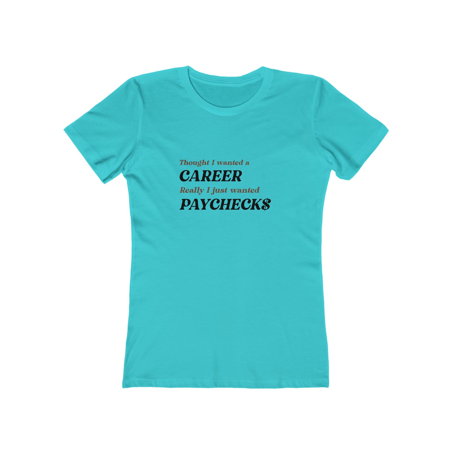 Career vs Paychecks - Women's T-shirt