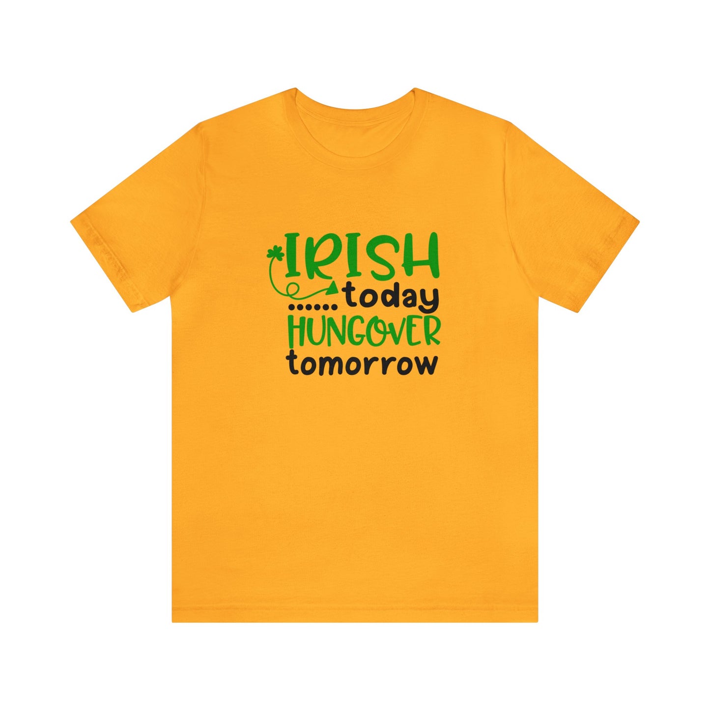 Irish Today... Hungover Tomorrow - Men's T-shirt