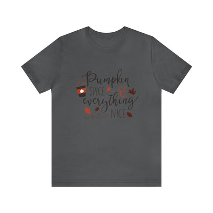 Pumpkin Spice And Everything Nice - Unisex T-Shirt