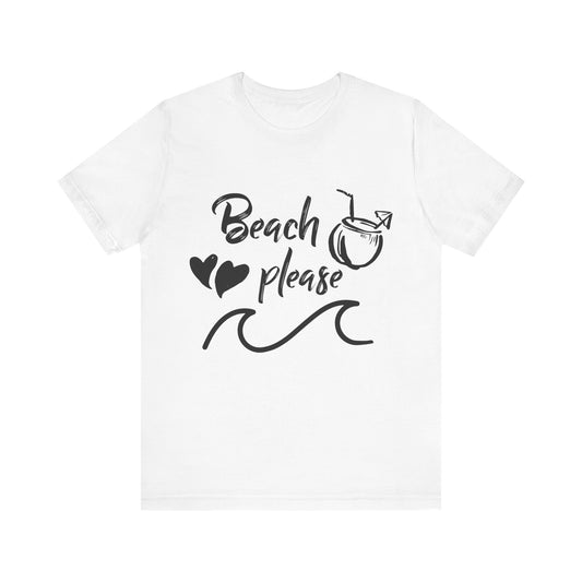 Beach Please - Unisex T-Shirt