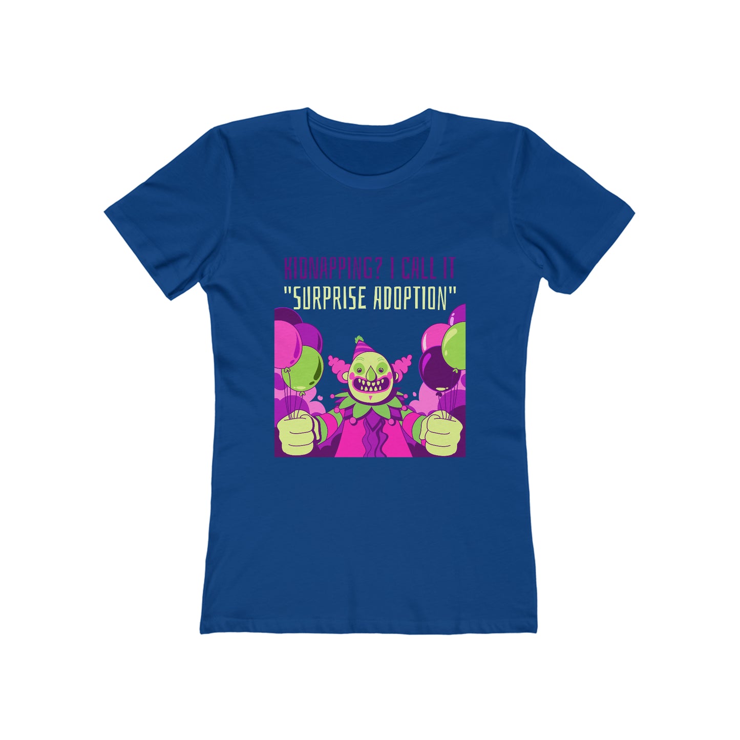 Kidnapping I Call It Surprise Adoption - Women's T-shirt