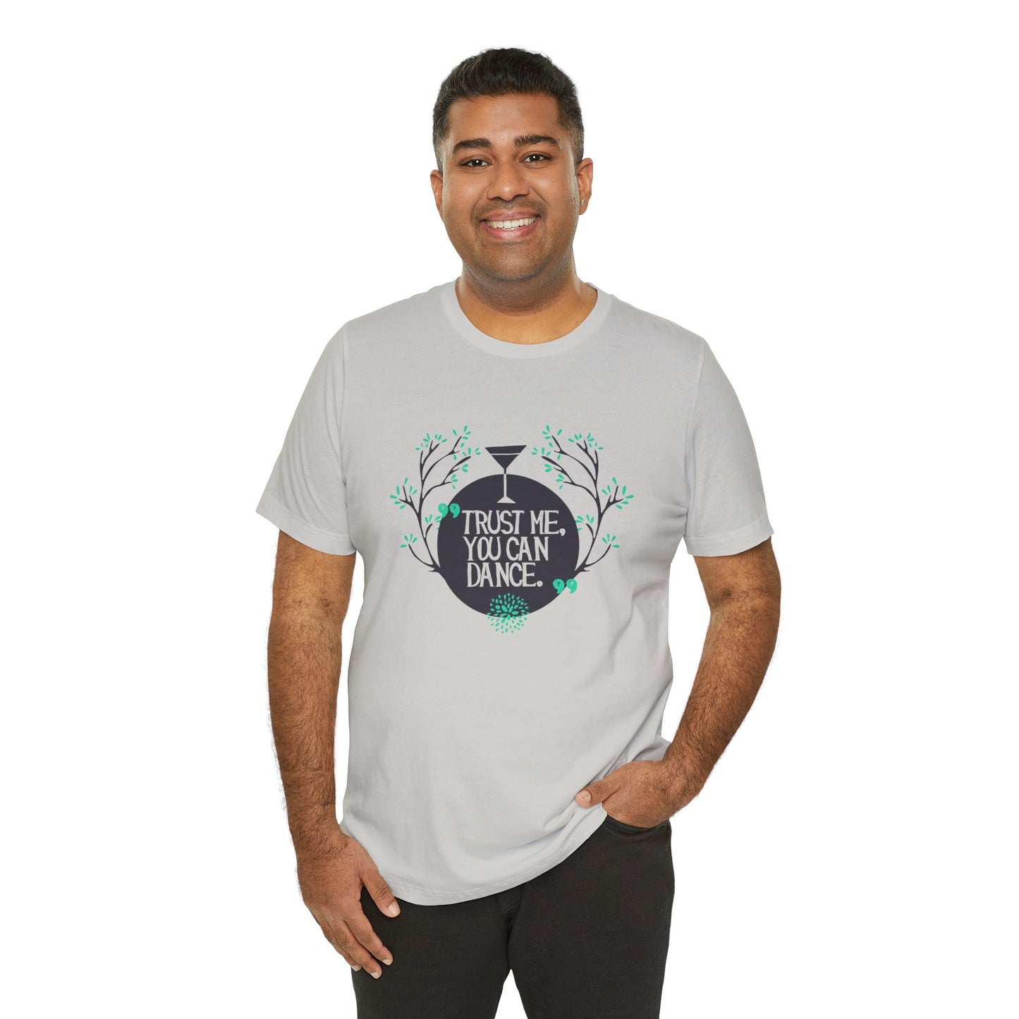 Trust Me You Can Dance - Unisex T-Shirt