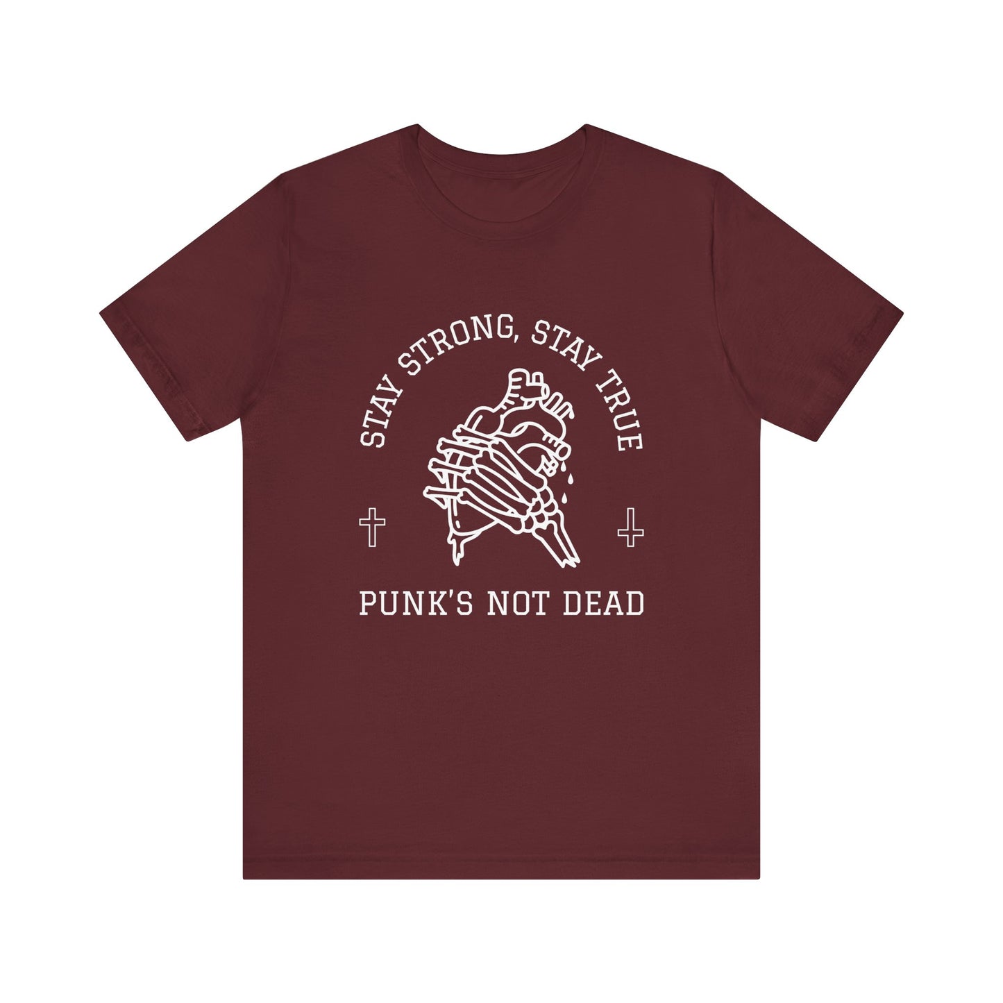 Stay Strong Stay True Punks Not Dead - Unisex T-Shirt