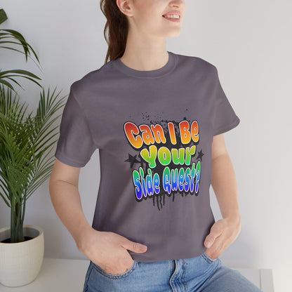 Can I Be Your Side Quest? - Unisex T-Shirt