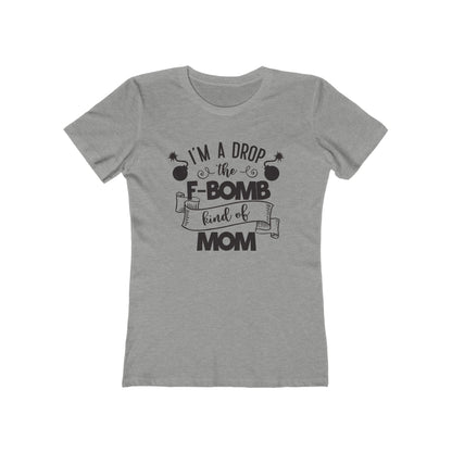 I'm an F Bomb Kind of Mom  - Women's T-shirt