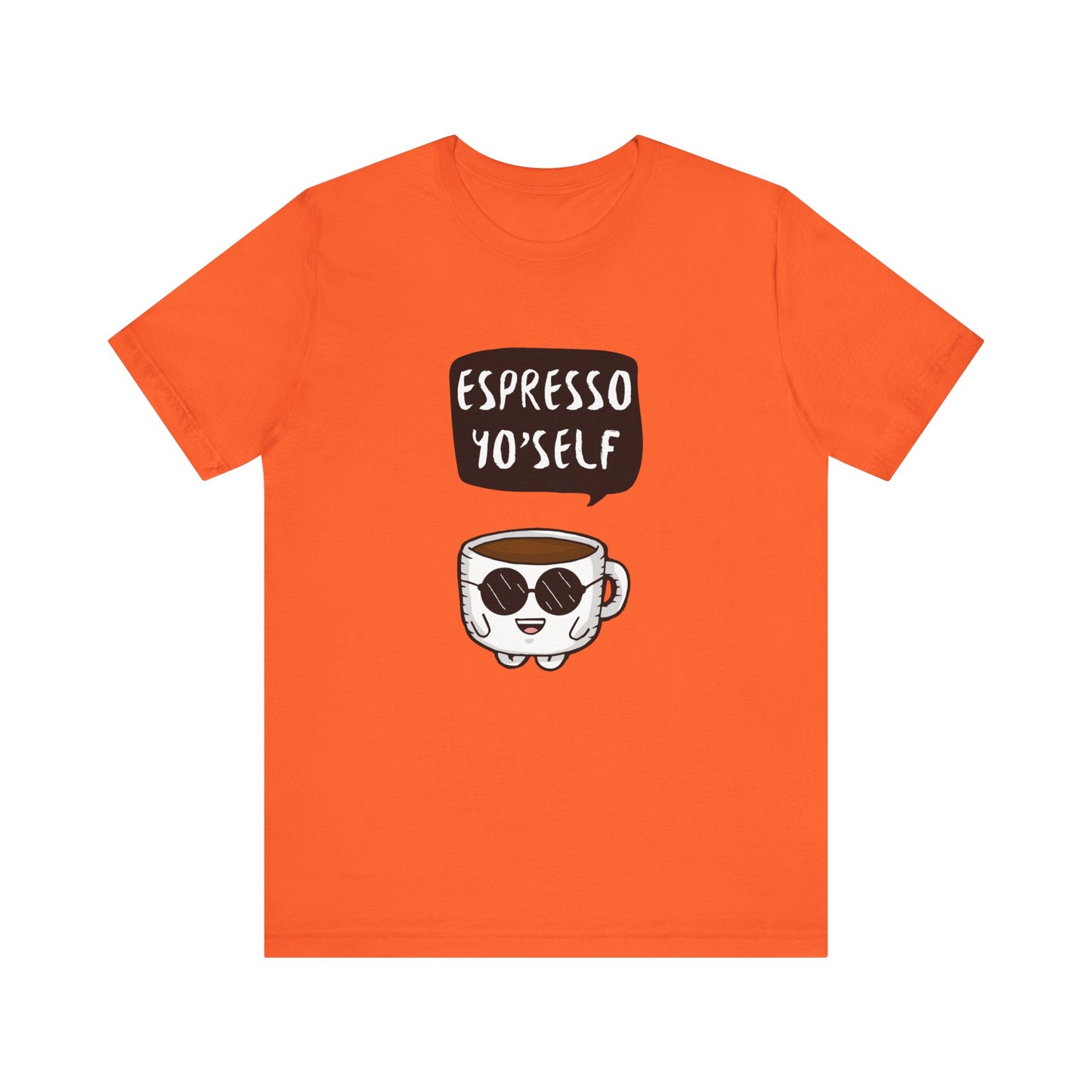 Espresso Yo'Self 2 - Unisex T-Shirt