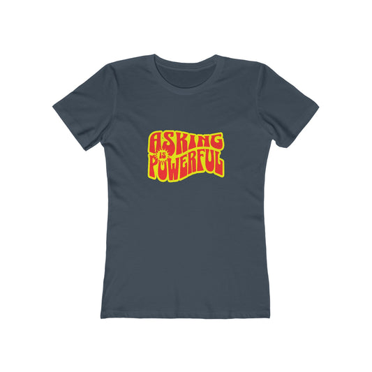 Asking Is Powerful - Women's T-shirt