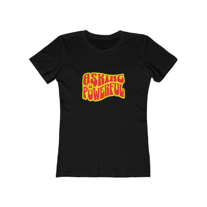 Asking Is Powerful - Women's T-shirt