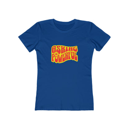 Asking Is Powerful - Women's T-shirt