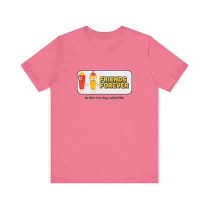 Friends Forever In This Hot Dog Called Life - Unisex T-Shirt