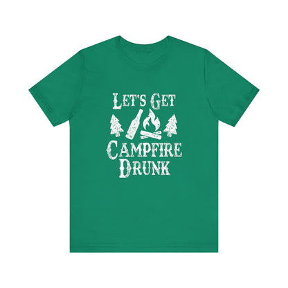 Let's Get Campfire Drunk - Unisex T-Shirt