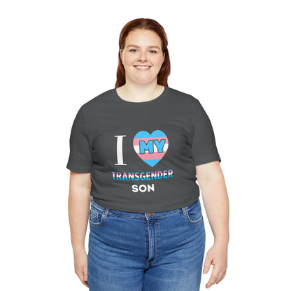 I Love my Transgender Son - Unisex T-Shirt