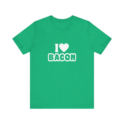 I Love Bacon - Unisex T-Shirt
