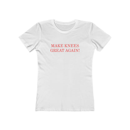 Make Knees Great Again - Women's T-shirt